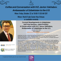 Ambassador Chats: A Coffee & Conversation with Ambassador Vakhabov of Uzbekistan