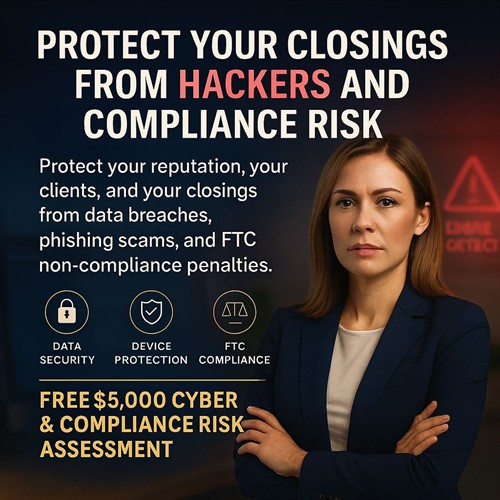 Protect your closings and Real Estate deals