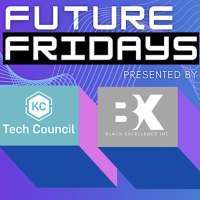Future Fridays Presented by Black Excellence Inc and KC Tech Council