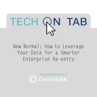 Tech on TAB New Normal: How to Leverage Your Data for a Smarter Enterprise Re-entry