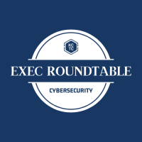 Exec Roundtable | Cybersecurity