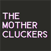 Mother Cluckers Comedy Mother Cluckers Comedy