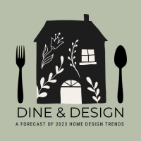 2022 Dine & Design - A Forecast of 2023 Home Design Trends