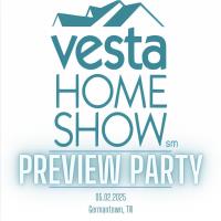 2025 Spring Vesta Home Show Preview Party