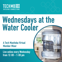 Wednesdays at the Watercooler- A Tech Manitoba Virtual Member Mixer