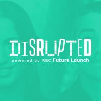 Disrupted- Powered by RBC Future Launch 2021