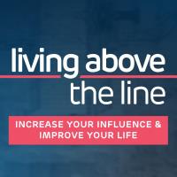 Living Above the Line: Increase Your Influence 