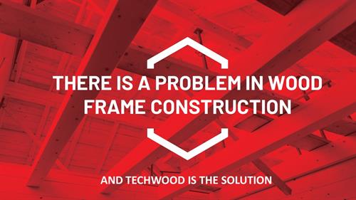 TECHWOOD Stabilizes and protects the whole framing package from mold, fire, decay and termites.
