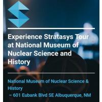 Experience Stratasys Tour at National Museum of Nuclear Science & History