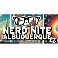 Nerd Nite #8: Nuclear Engineering à la Bill Nye, From Sci-Fi to Reality, AI for Humans