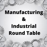 Manufacturing & Industrial Round Table