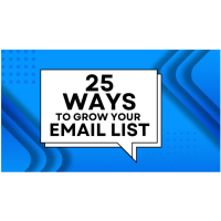 25 Ways to Grow Your Email List