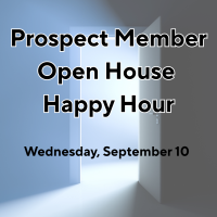 Prospect Member Open House Happy Hour - 5:00 PM