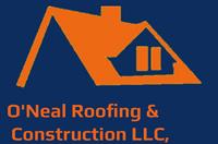 O'Neal Roofing & Construction LLC O'Neal Roofing & Construction LLC