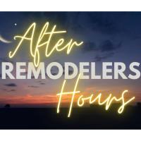 Remodelers After Hours