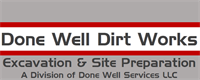 Done Well Dirt Works - A division of Done Well Services LLC