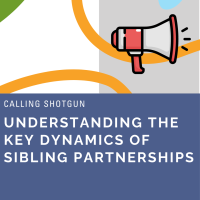 2022 - Understanding the Key Dynamics of Sibling Partnership: Calling Shotgun!