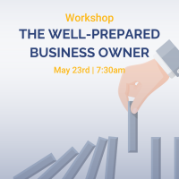 The Well Prepared Business Owner: Workshop