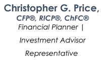 Christopher G. Price,  CFP, RICP, ChFC, Financial Planner/Investment Advisor Representative