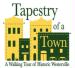 Tapestry of the Town- Walking Tour!