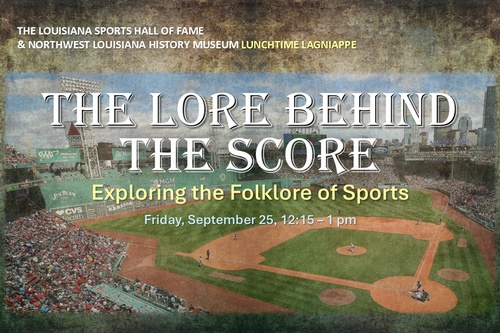 Lunchtime Lagniappe: The Lore Behind the Score - Exploring the Folklore of Sports