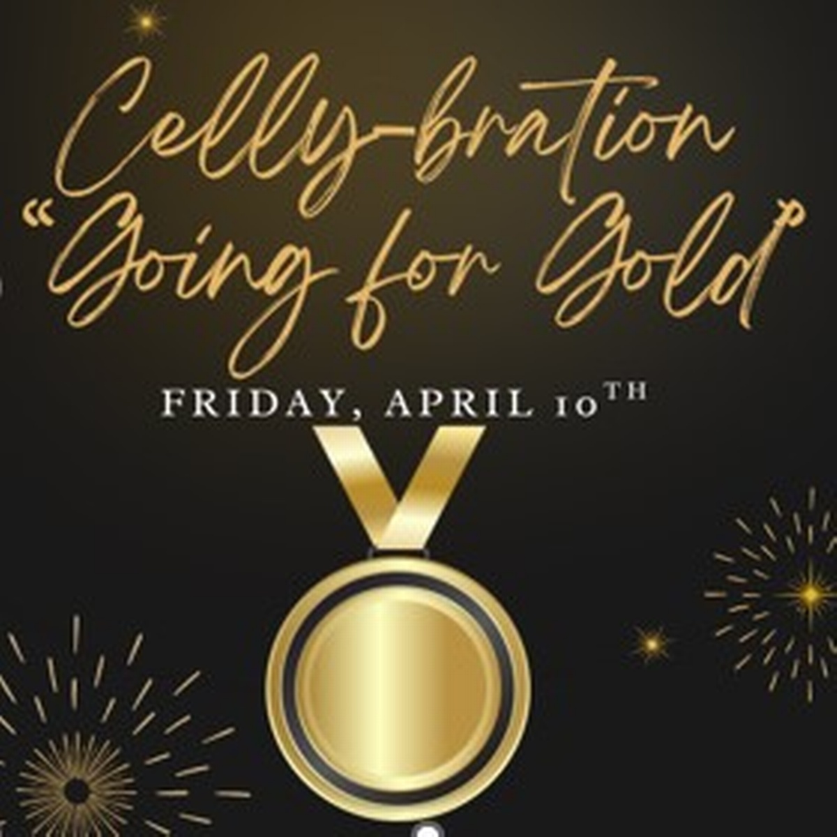 🎉 EVENT: Celly-Bration "Going for Gold" Friday