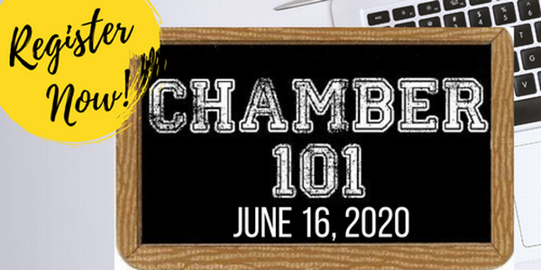  Chamber 101 - Member Orientation (June 16)