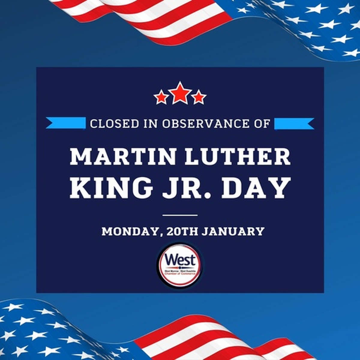 Chamber Closed Martin Luther King Jr. Day. Jan 20, 2025