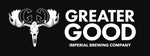 Greater Good Imperial Brewing Company