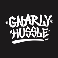 Gnarly Hussle