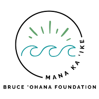 Mana Kaike Bruce Ohana Foundation