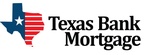 TEXAS BANK MORTGAGE COMPANY