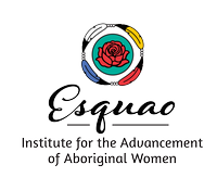 Esquao, Institute for the Advancement of Aboriginal Women