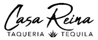 Casa Reina Taqueria & Tequila