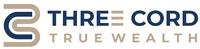 Three Cord True Wealth Management, LLC