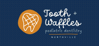 Tooth and Waffles Pediatric Dentistry