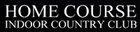 Home Course Indoor Country Club
