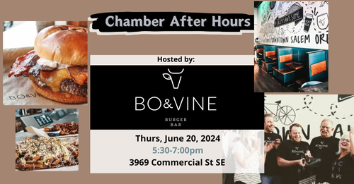 Chamber After Hours Hosted By: Bo & Vine Burgers - Jun 20, 2024 ...