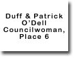 Duff & Patrick O'Dell, Councilwoman, Place 6