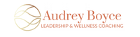 Audrey Boyce Leadership and Wellness Coaching