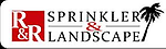 R & R Sprinkler & Landscape