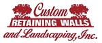 Custom Retaining Walls & Landscaping, Inc.