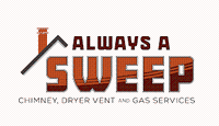 Always a Sweep Chimney, Dryer Vent and Gas Service, LLC