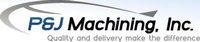 P & J Machining, Inc.