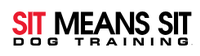 Sit Means Sit Dog Training - East Texas
