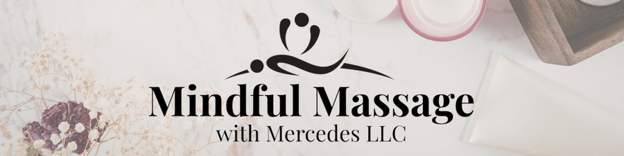 Mindful Massage with Mercedes Mindful Massage with Mercedes