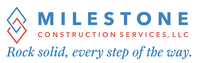 Milestone Construction Services, LLC