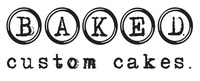 Baked. Custom Cakes Baked. Custom Cakes