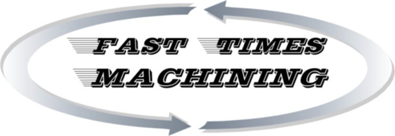 Fast Times Machining Fast Times Machining