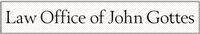 LAW OFFICE OF JOHN GOTTES